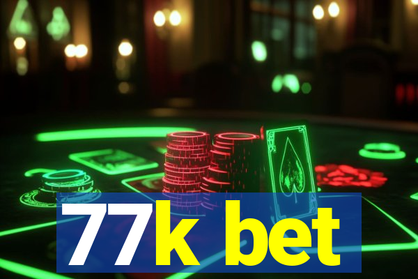 77k bet